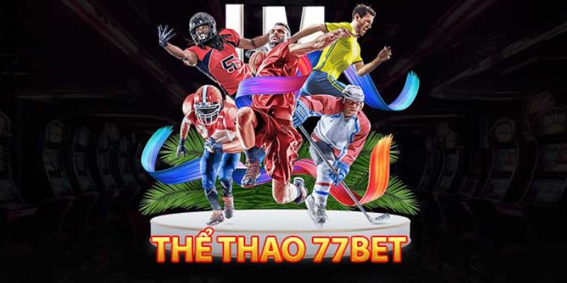 Các bộ môn thể thao được đón nhận tại 77BET