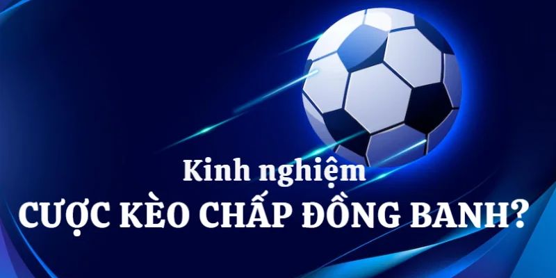 Giải mã một số kinh nghiệm chơi cược chấp 0 đơn giản mà hiệu quả